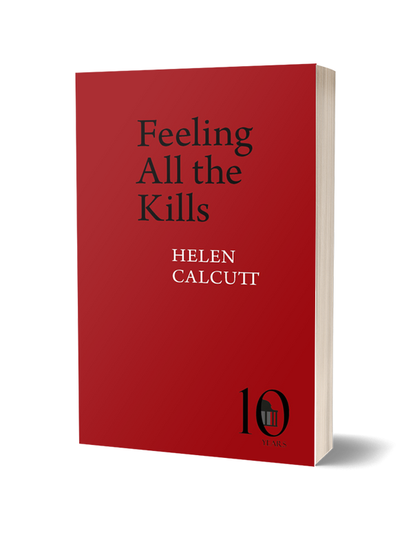 Feeling All The Kills by Helen Calcutt PRE-ORDER