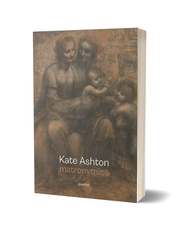 Matronymics by Kate Ashton PRE-ORDER