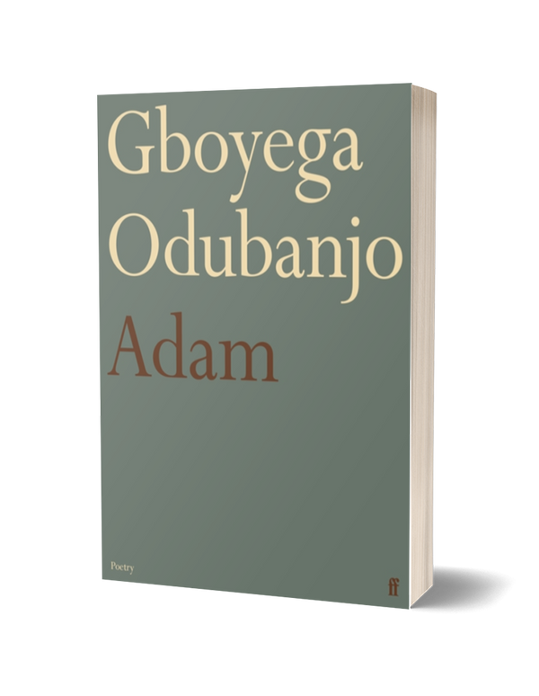 Adam by Gboyega Odubanjo<br><b>Poetry Book Society Special Commendation Autumn 2024</b>