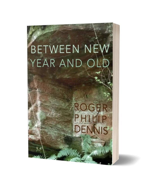 Between New Year And Old by Roger Philip Dennis