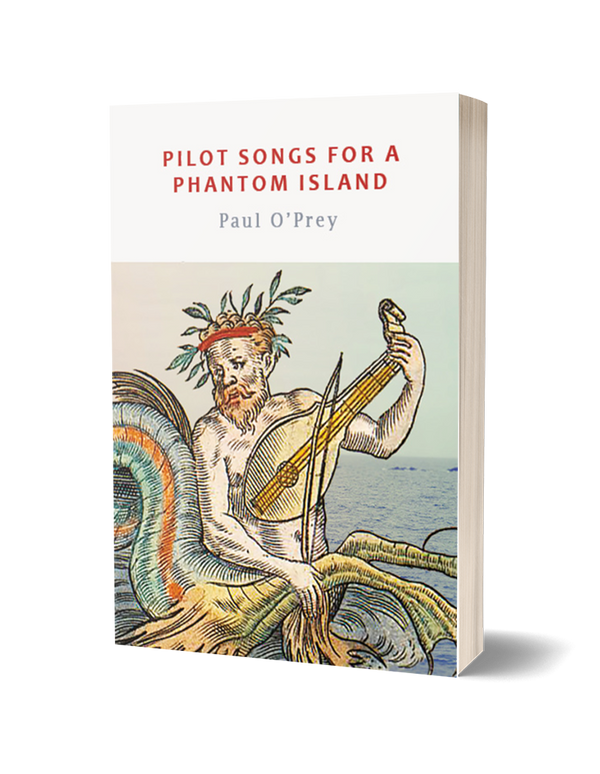 Pilot Songs for a Phantom Island by Paul O'Prey