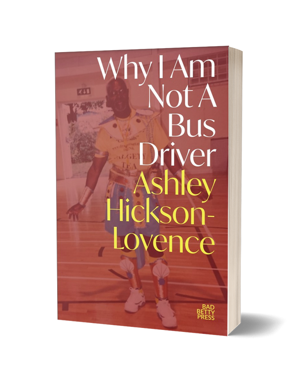 Why I Am Not a Bus Driver by Ashley Hickson-Lovence PRE-ORDER