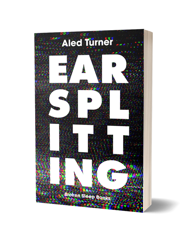 Earsplitting by Aled Turner
