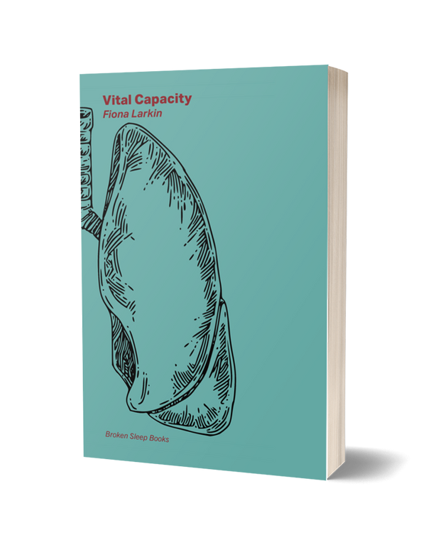 Vital Capacity by Fiona Larkin
