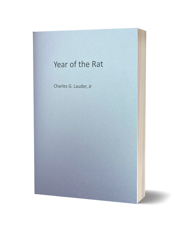 Year of the Rat by Charles G. Lauder Jr.