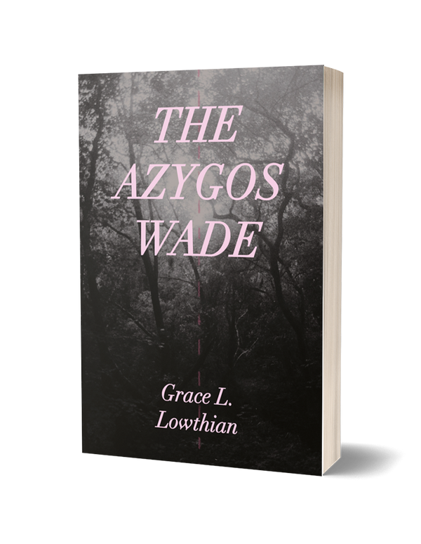 The Azygos Wade By Grace L. Lowthian