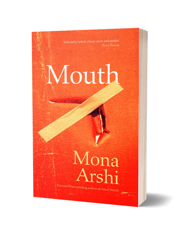 Mouth by Mona Arshi<br><b>Poetry Book Society Choice Autumn 2025</b><br>PRE-ORDER