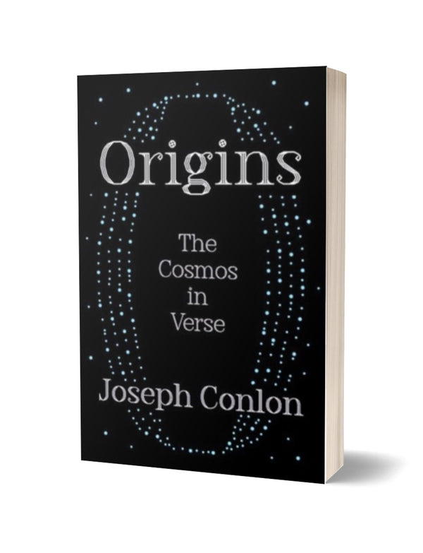 Origins: The Cosmos in Verse by Joseph Conlon