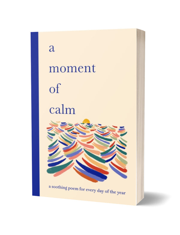 A Moment of Calm: A Soothing Poem for Every Day of the Year
