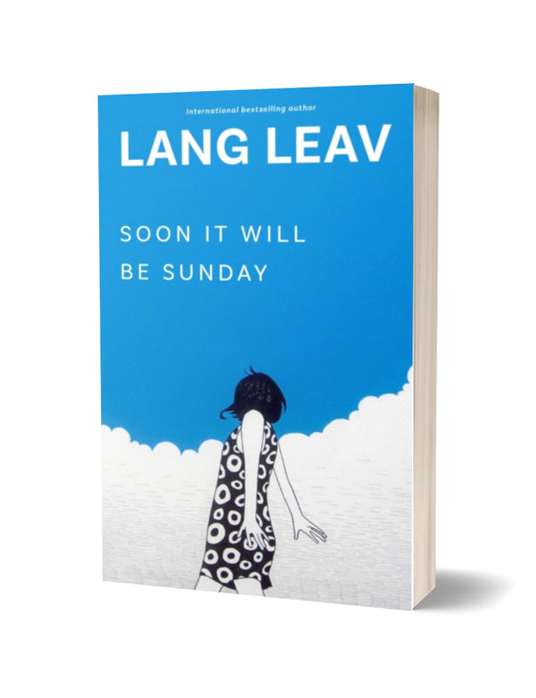 Soon It Will Be Sunday by Lang Leav