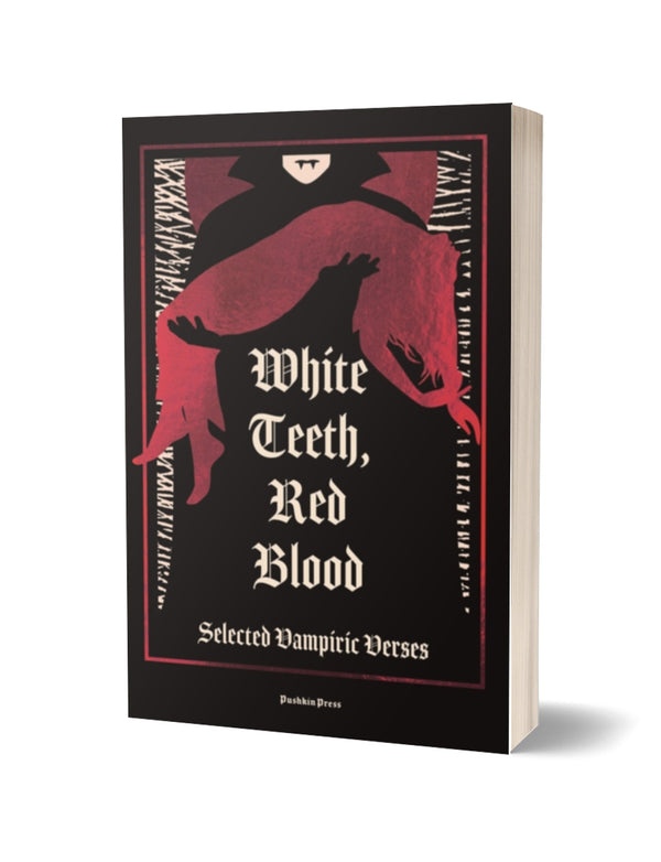 White Teeth, Red Blood: Selected Vampire Verses