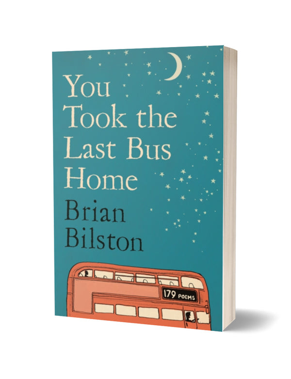 You Took the Last Bus Home by Brian Bilston