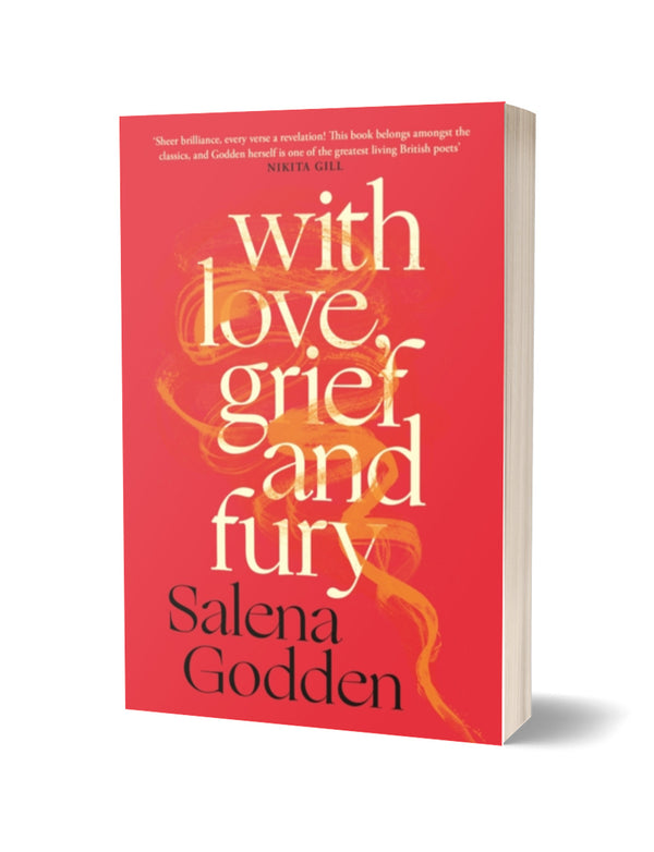 With Love, Grief, and Fury by Salena Godden