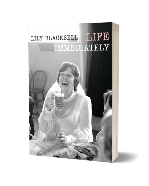 Life Immediately by Lily Blacksell