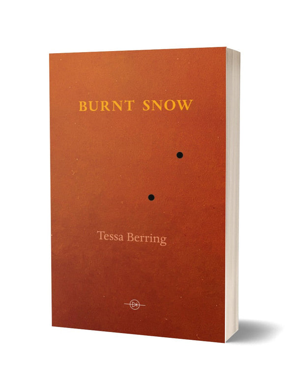 Burnt Snow by Tessa Berring