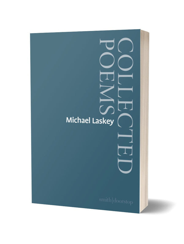 Michael Laskey: Collected Poems by Michael Laskey
