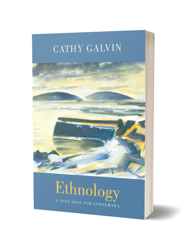 Ethnology: a love song for Connemara by Cathy Galvin