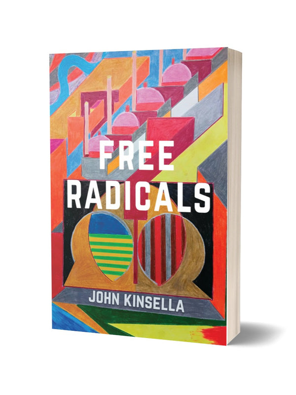 Free Radicals by John Kinsella