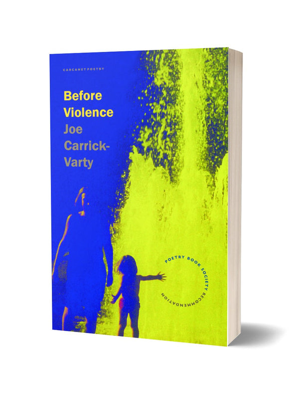 Before Violence by Joe Carrick-Varty <b> Poetry Book Society Recommendation Spring 2026 </b>