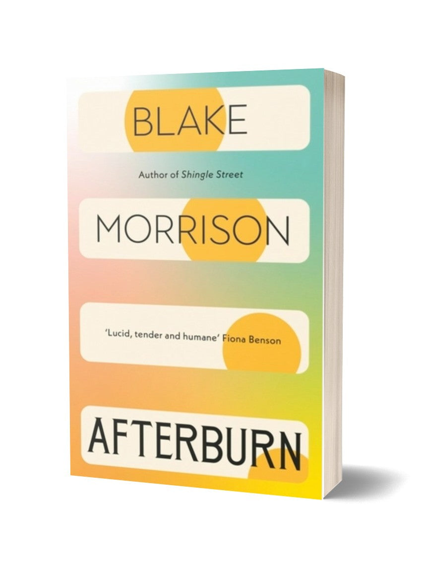 Afterburn by Blake Morrison - The Poetry Book Society