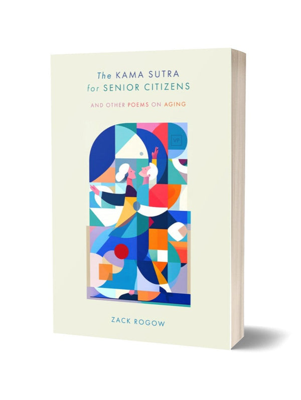 The Kama Sutra for Senior Citizens by Zack Rogow