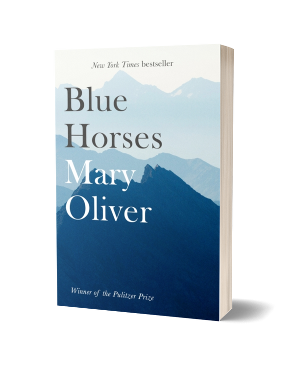 Blue Horses by Mary Oliver