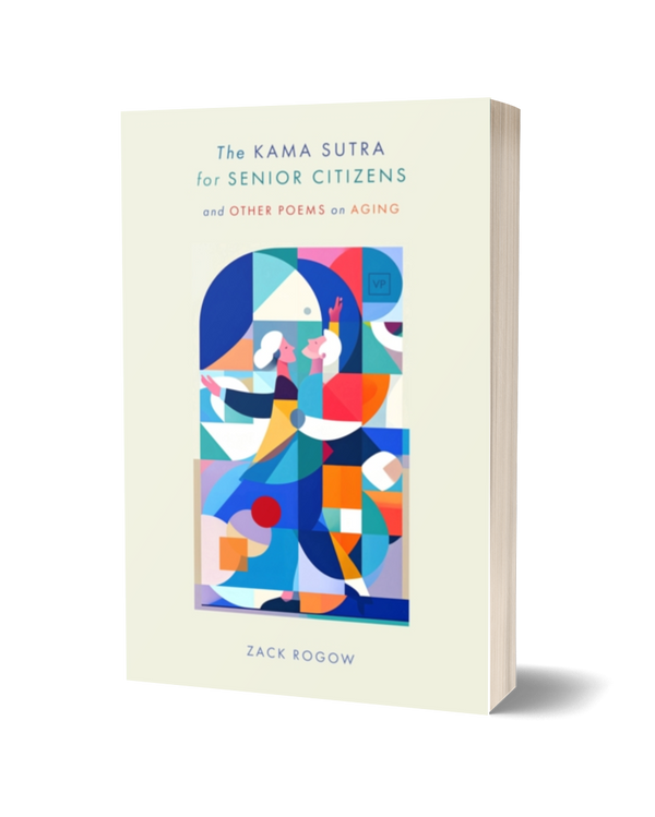 The Kama Sutra for Senior Citizens by Zack Rogow