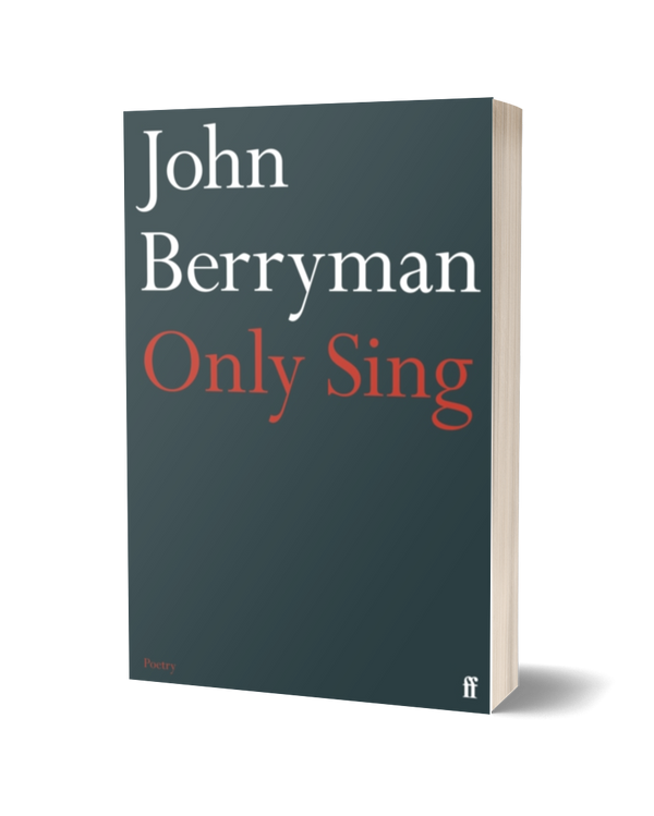 Only Sing by John Berryman