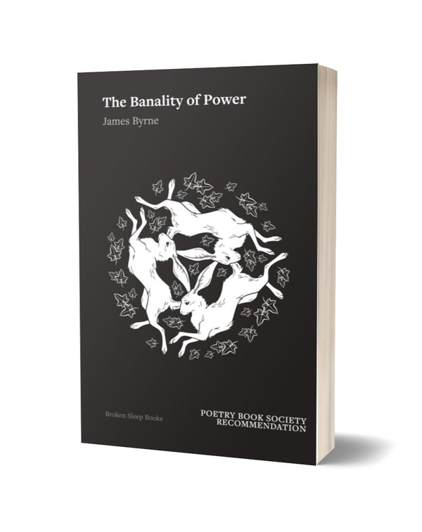 The Banality of Power by James Byrne PRE-ORDER <br><b>Poetry Book Society Recommendation Summer 2026</b>