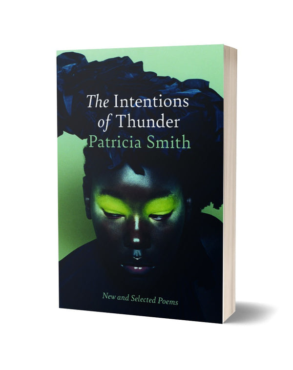 The Intentions of Thunder by Patricia Smith PRE-ORDER <br><b>Poetry Book Society Special Commendation Summer 2026</b>