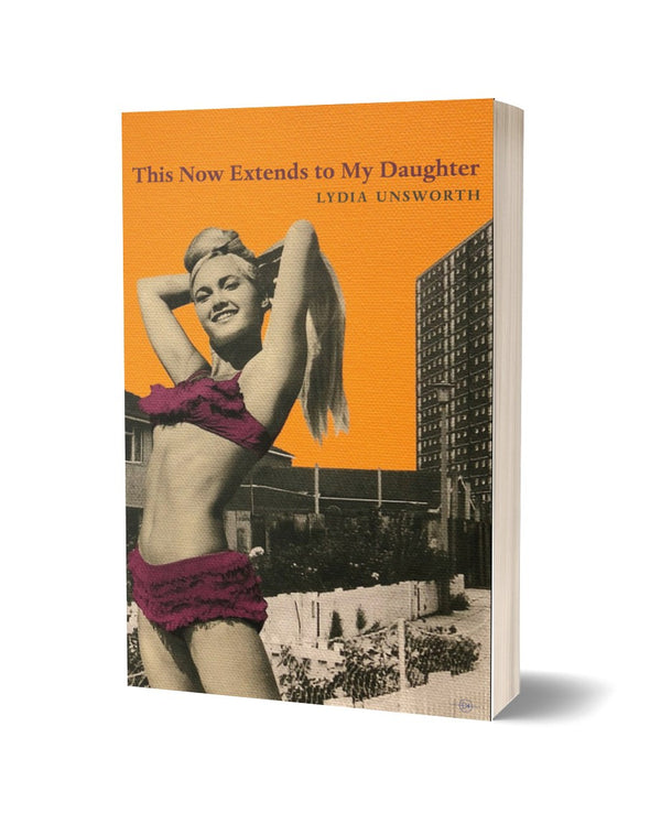 This Now Extends to My Daughter by Lydia Unsworth