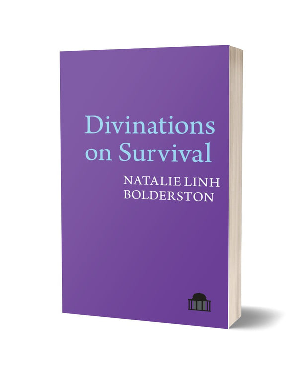 Divinations on Survival by Natalie Linh Bolderston