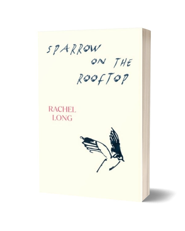 Sparrow on the Rooftop by Rachel Long