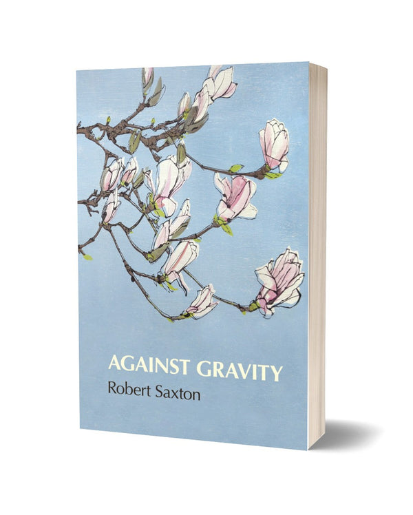 Against Gravity by Robert Saxton
