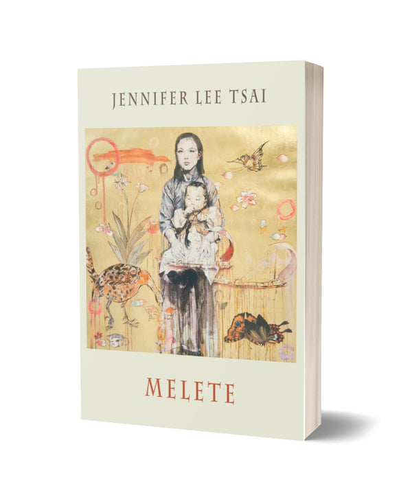 Melete by Jennifer Lee Tsai <br>PRE-ORDER