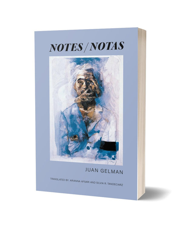 Notas/Notes by Juan Gelman, translated by Arianna Afsari and Silvia R. Tandeciarz PRE-ORDER