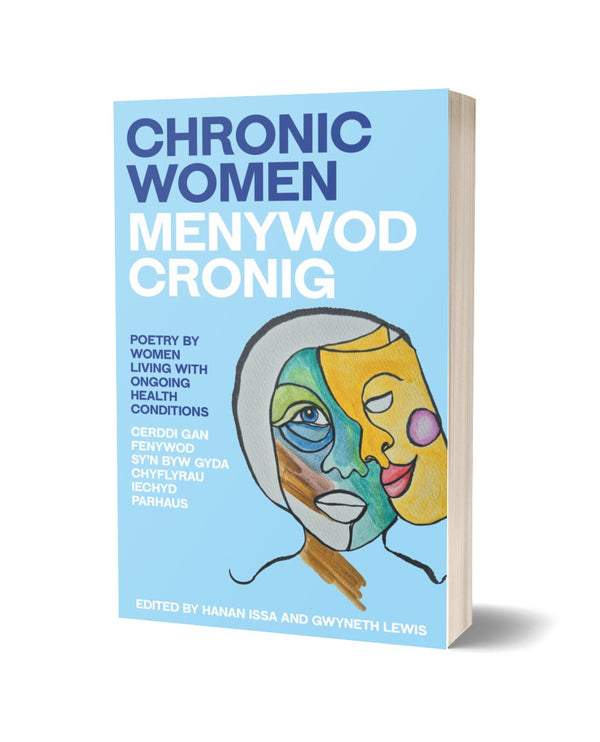 Chronic Women / Menywod Cronig edited by Hanan Issa and Gwyneth Lewis