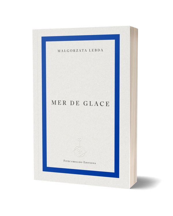 Mer de Glace by Małgorzata Lebda, translated by Mira Rosenthal
