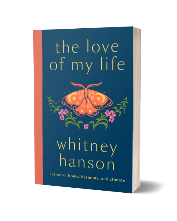 The Love of my Life by Whitney Hanson
