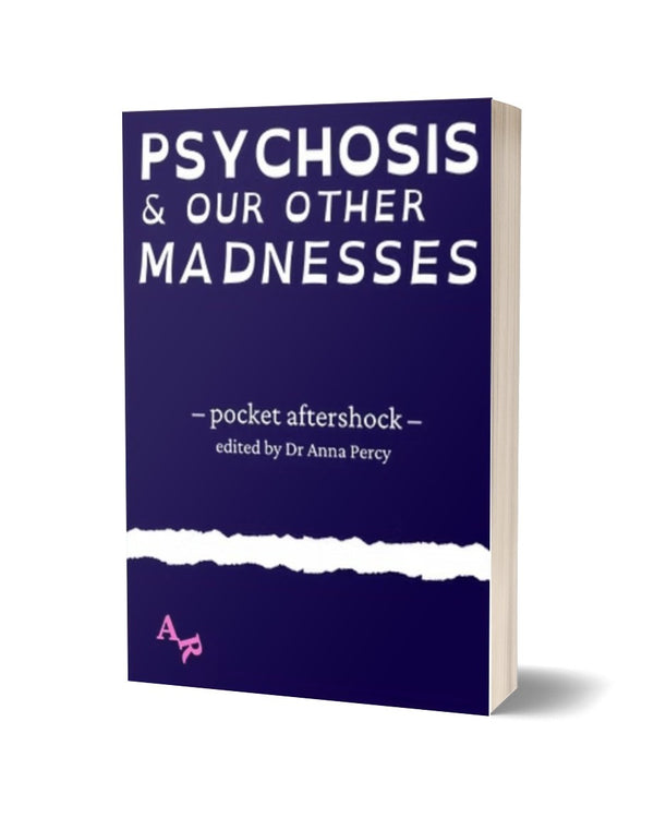Psychosis and Our Other Madnesses <br> Pocket Aftershock