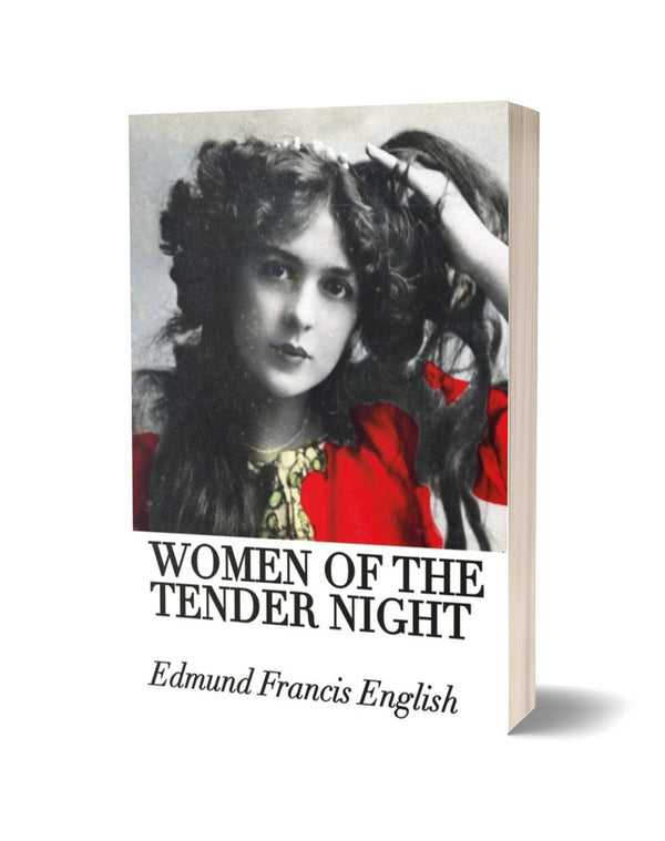Women Of The Tender Night by Edmund Francis English
