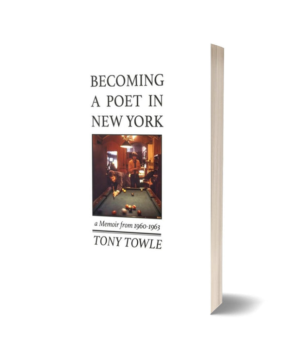 Becoming A Poet In New York by Tony Towle