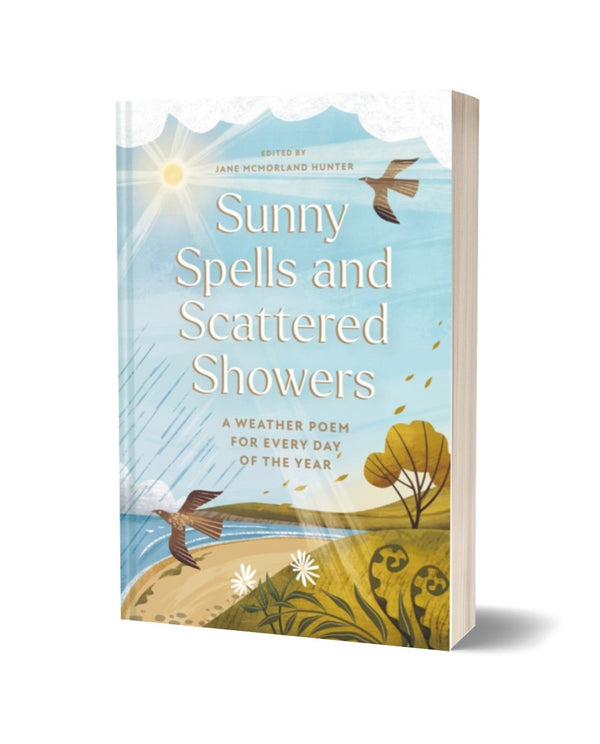 Sunny Spells and Scattered Showers: A Weather Poem for Every Day of the Year (Volume 8)