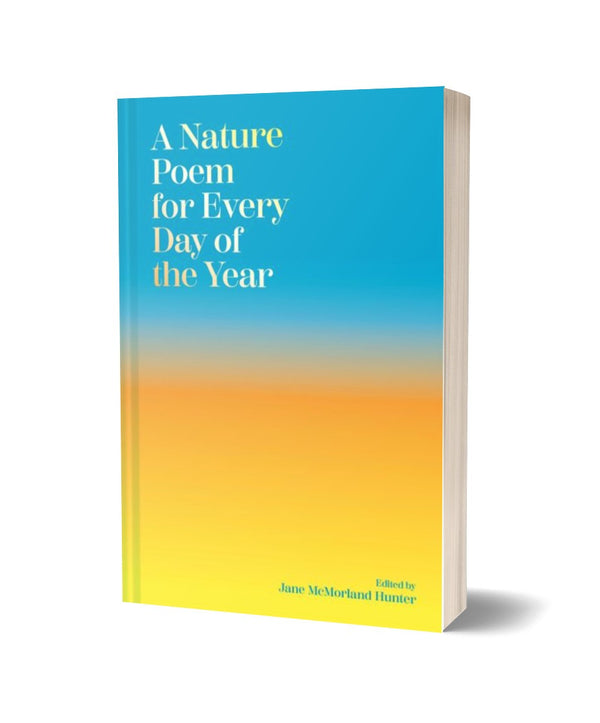 A Nature Poem for Every Day of the Year edited by Jane McMorland Hunter
