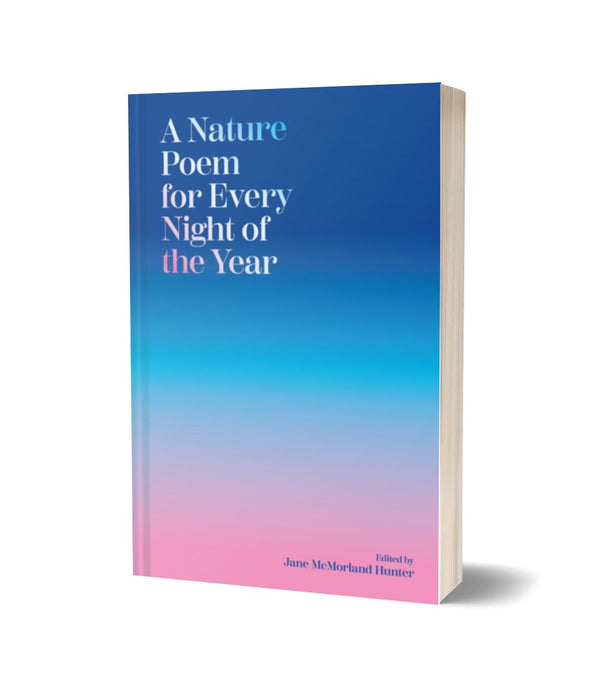 A Nature Poem for Every Night of the Year edited by Jane McMorland Hunter