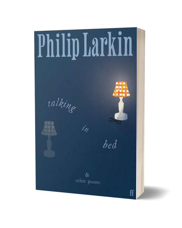 Talking in Bed by Philip Larkin
