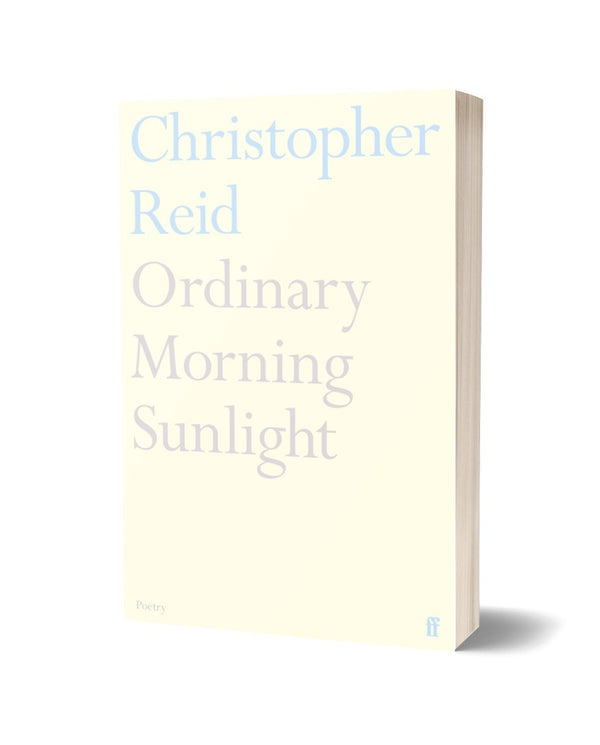 Ordinary Morning Sunlight by Christopher Reid