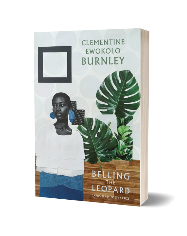 Belling the Leopard by Clementine Ewokolo Burnley <br> PRE-ORDER <br><b>Poetry Book Society Recommendation Autumn 2026</b>