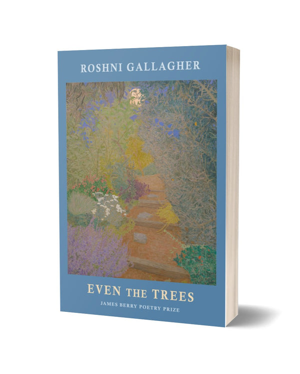 Even the Trees by Roshni Gallagher