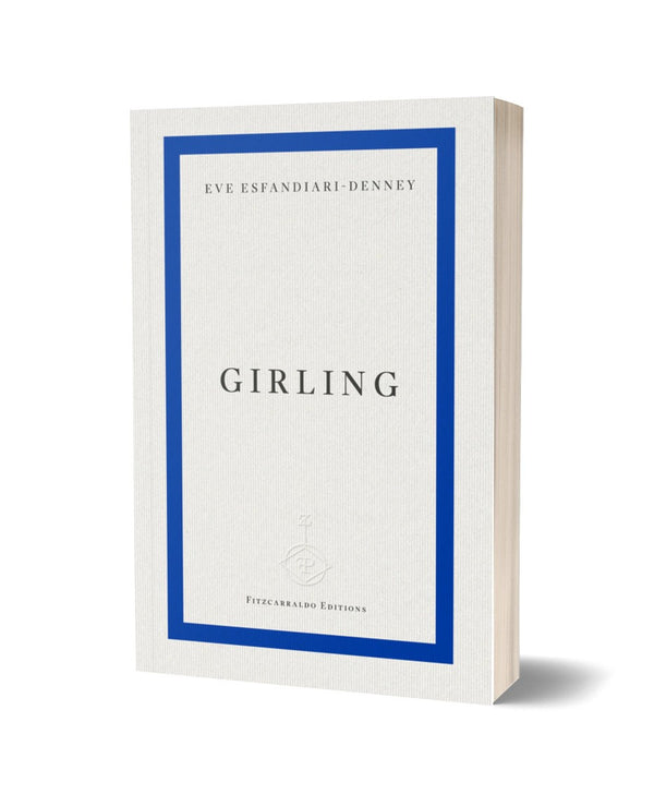 Girling by Eve Esfandiari-Denney <br> PRE-ORDER <br><b>Poetry Book Society Recommendation Autumn 2026</b>